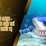 Bắn Cá H5 3win – Trải Nghiệm Giải Trí Trên Mọi Thiết Bị