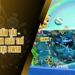 Bắn Cá Thần Tài – Trải Nghiệm Giải Trí Đỉnh Cao Tại 3Win