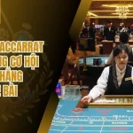 Mẹo Chơi Baccarrat 3win – Tăng Cơ Hội Chiến Thắng Game Bài